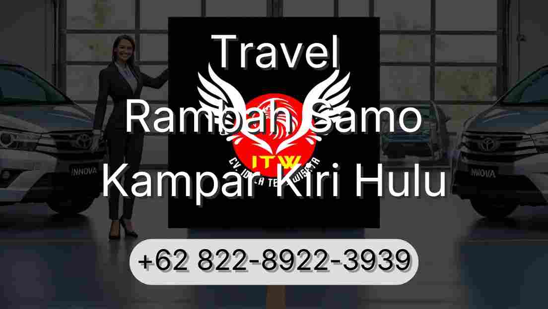 Travel Rambah Samo Kampar Kiri Hulu