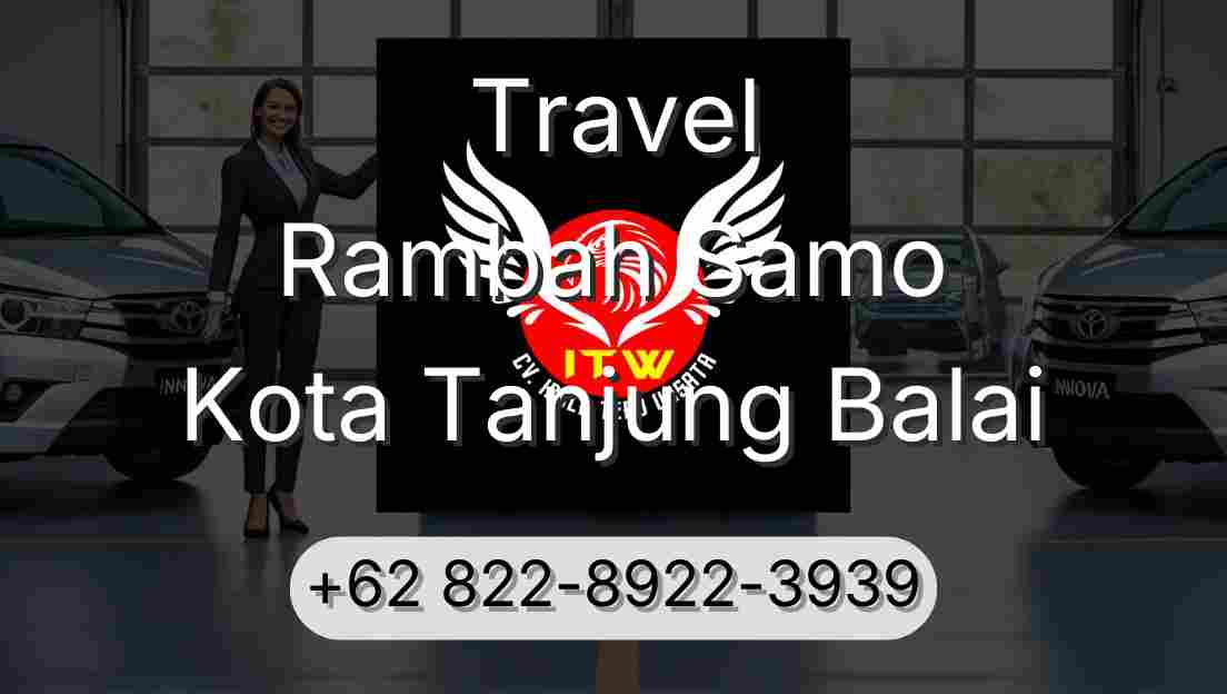 Travel Rambah Samo Kota Tanjung Balai