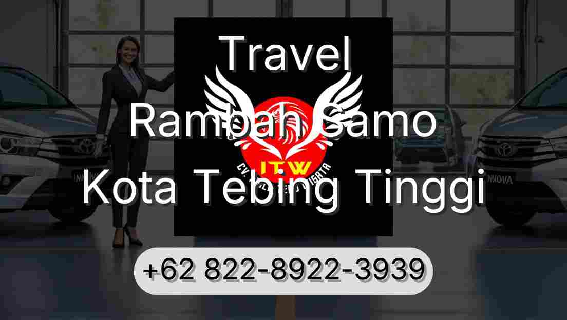 Travel Rambah Samo Kota Tebing Tinggi