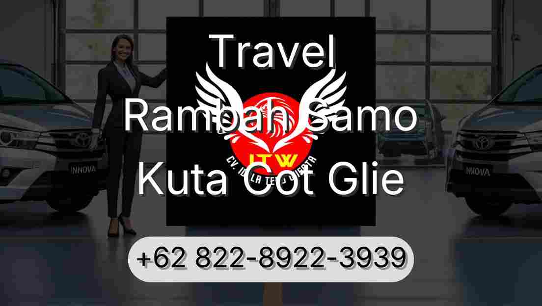 Travel Rambah Samo Kuta Cot Glie