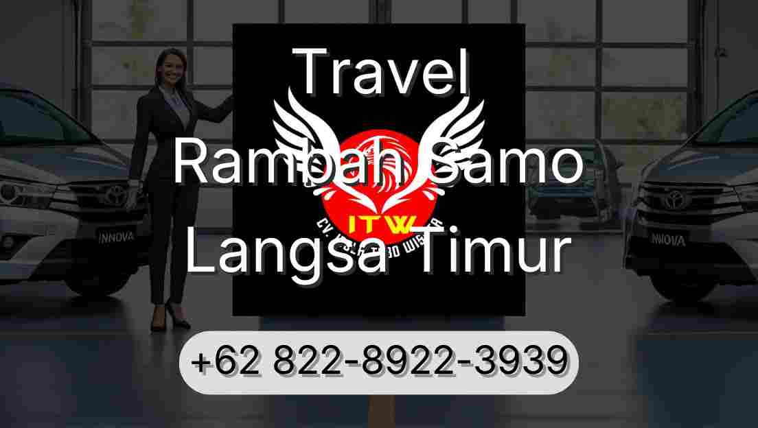 Travel Rambah Samo Langsa Timur