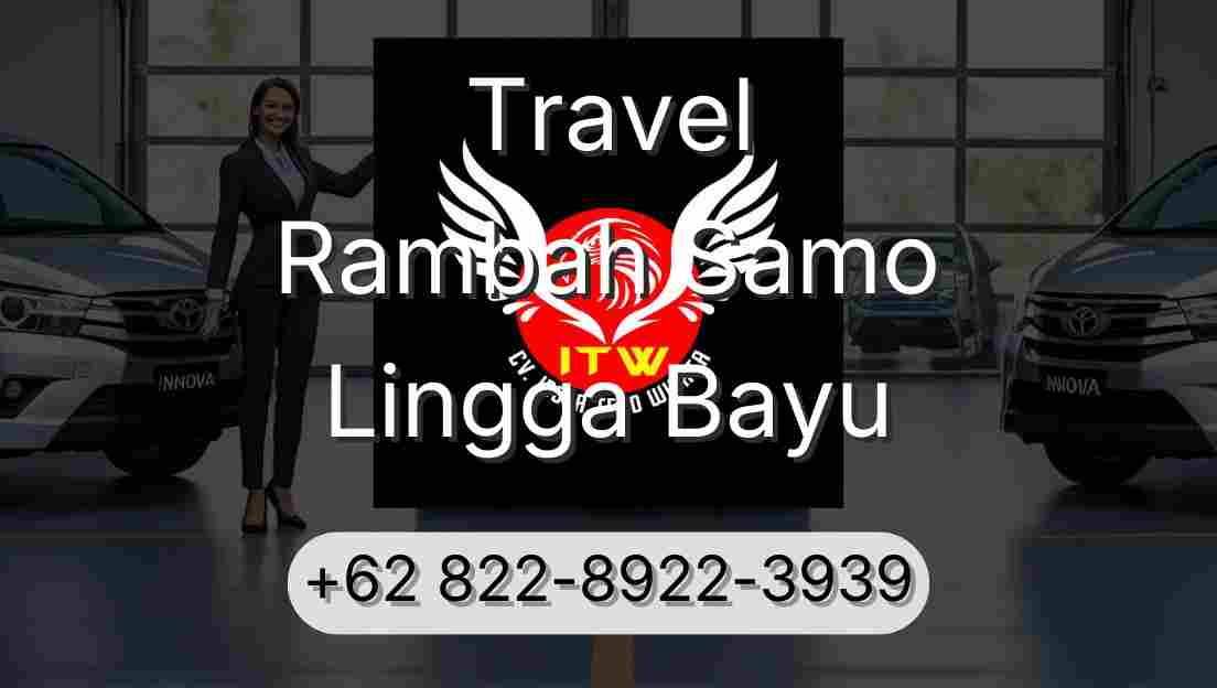 Travel Rambah Samo Lingga Bayu
