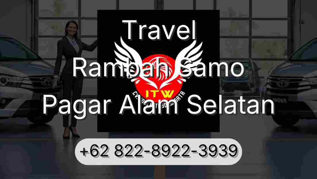 Travel Rambah Samo Pagar Alam Selatan
