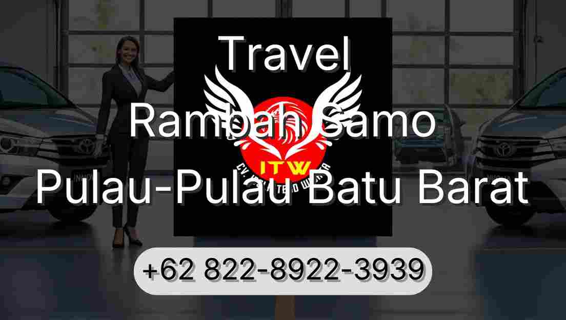 Travel Rambah Samo Pulau-Pulau Batu Barat
