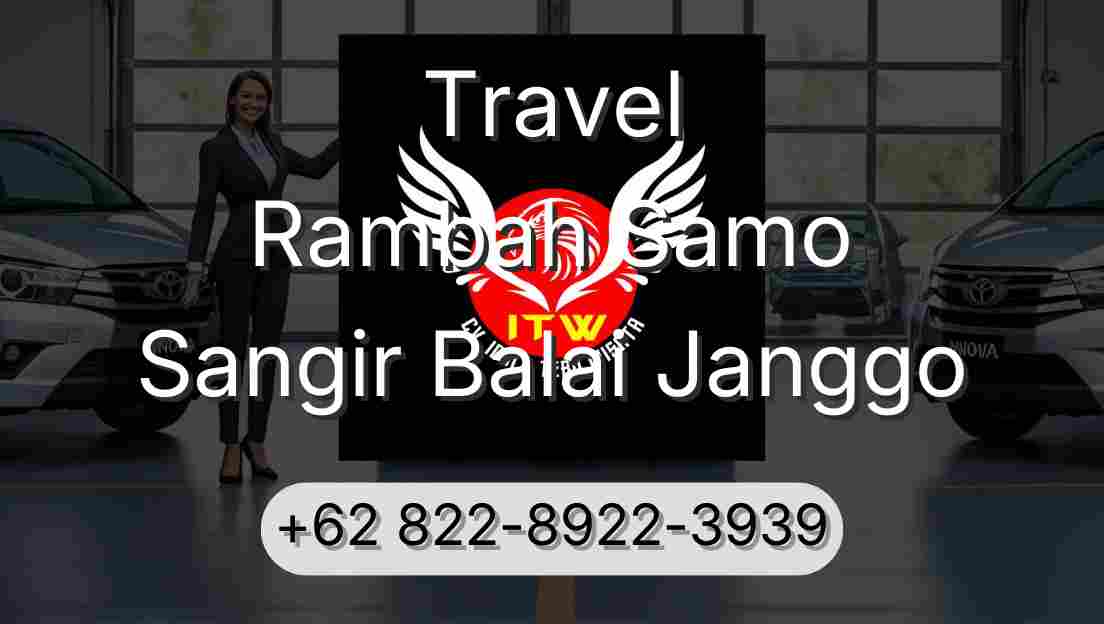 Travel Rambah Samo Sangir Balai Janggo
