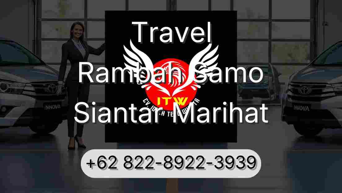 Travel Rambah Samo Siantar Marihat