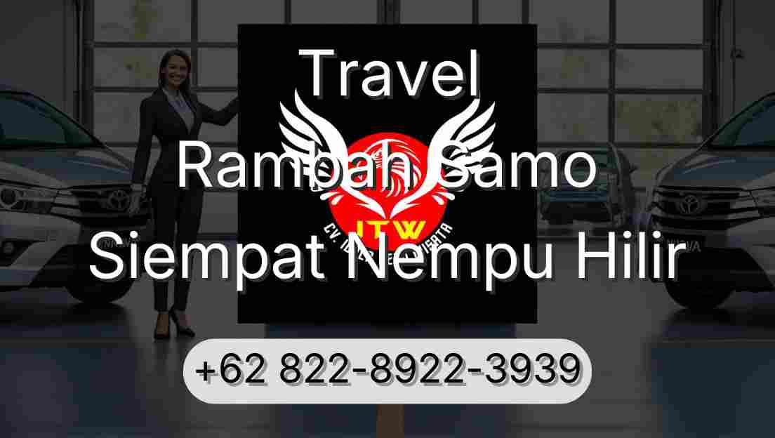 Travel Rambah Samo Siempat Nempu Hilir