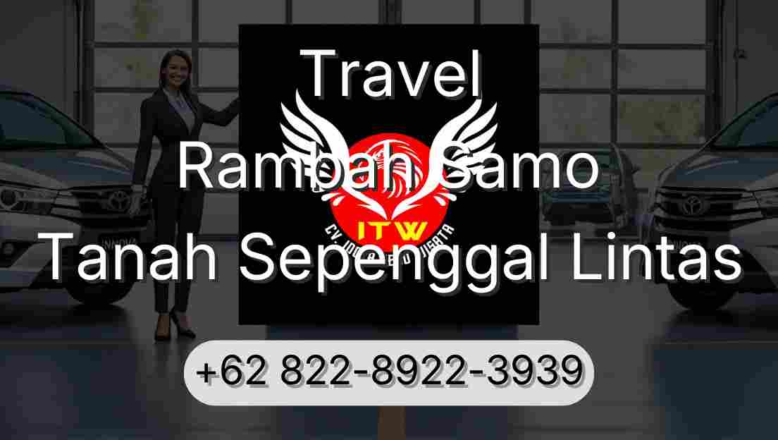 Travel Rambah Samo Tanah Sepenggal Lintas