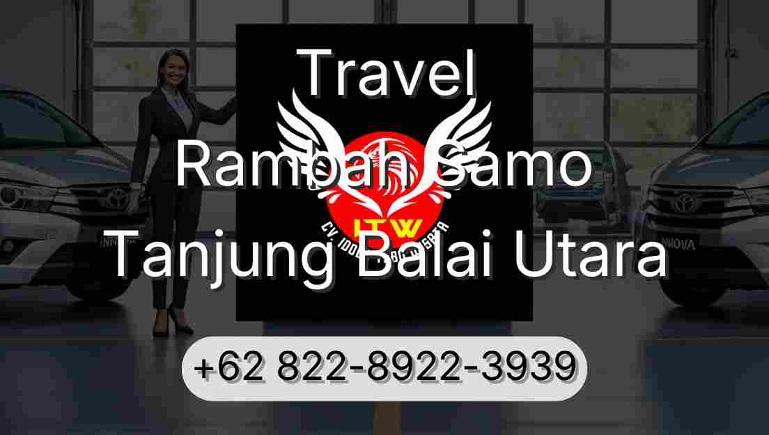 Travel Rambah Samo Tanjung Balai Utara