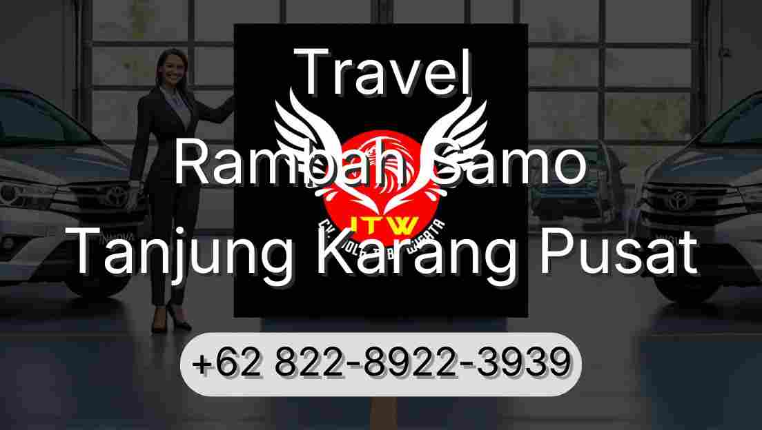 Travel Rambah Samo Tanjung Karang Pusat