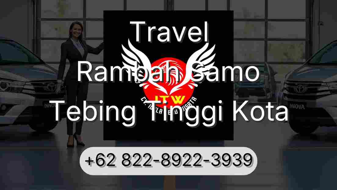 Travel Rambah Samo Tebing Tinggi Kota