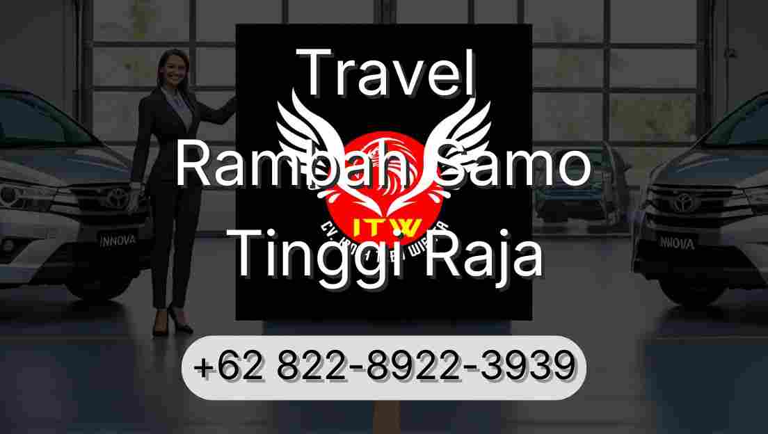 Travel Rambah Samo Tinggi Raja