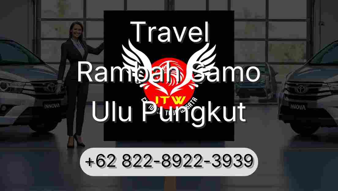 Travel Rambah Samo Ulu Pungkut