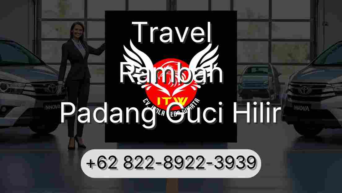 Travel Rambah Padang Guci Hilir