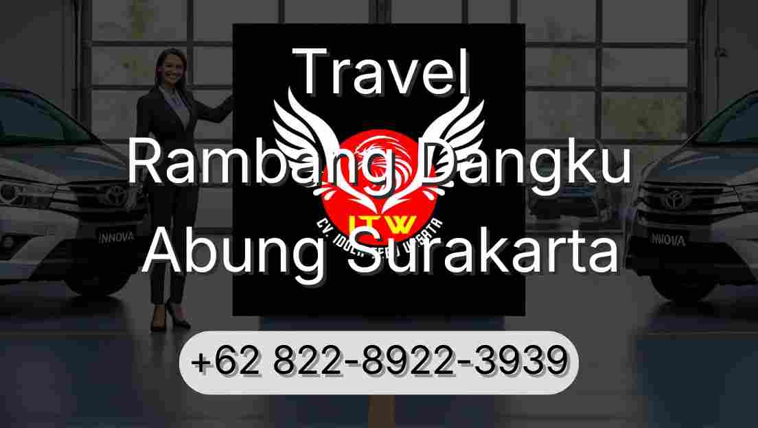 Travel Rambang Dangku Abung Surakarta