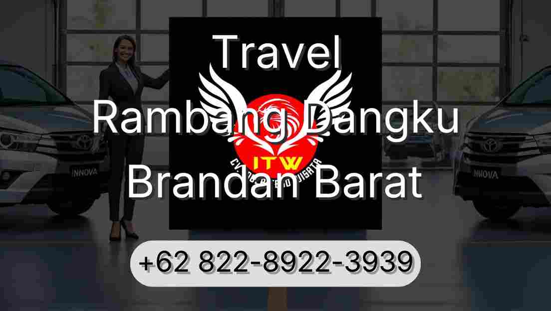 Travel Rambang Dangku Brandan Barat