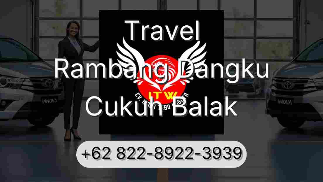 Travel Rambang Dangku Cukuh Balak