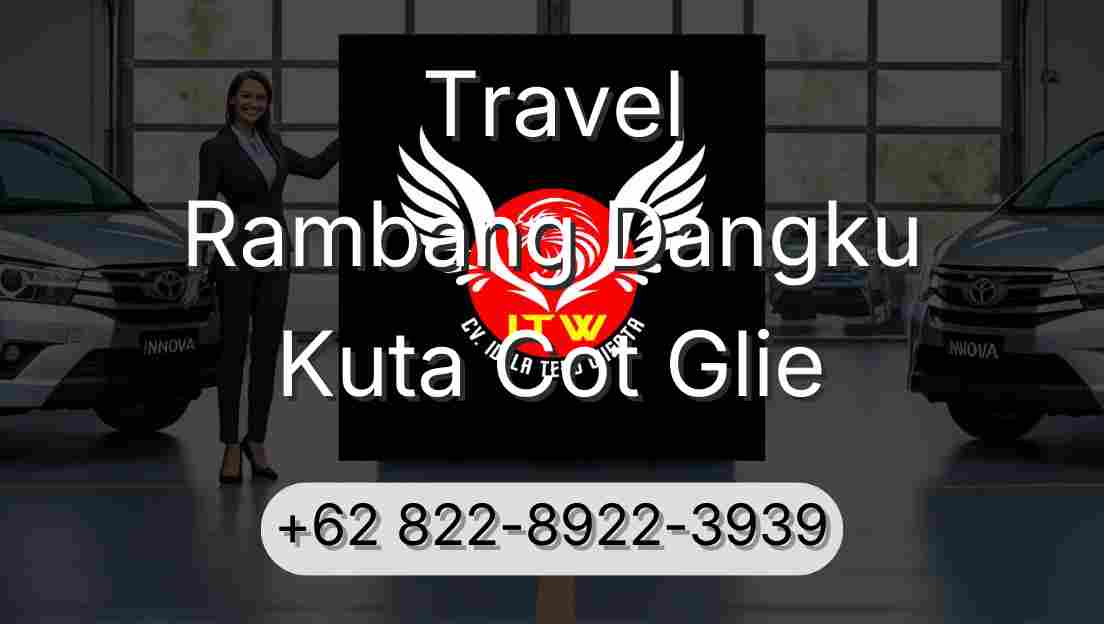 Travel Rambang Dangku Kuta Cot Glie