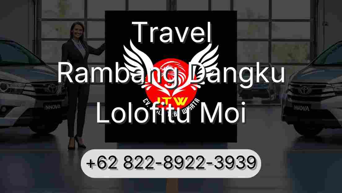 Travel Rambang Dangku Lolofitu Moi