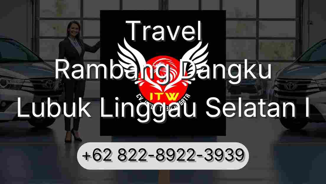 Travel Rambang Dangku Lubuk Linggau Selatan I