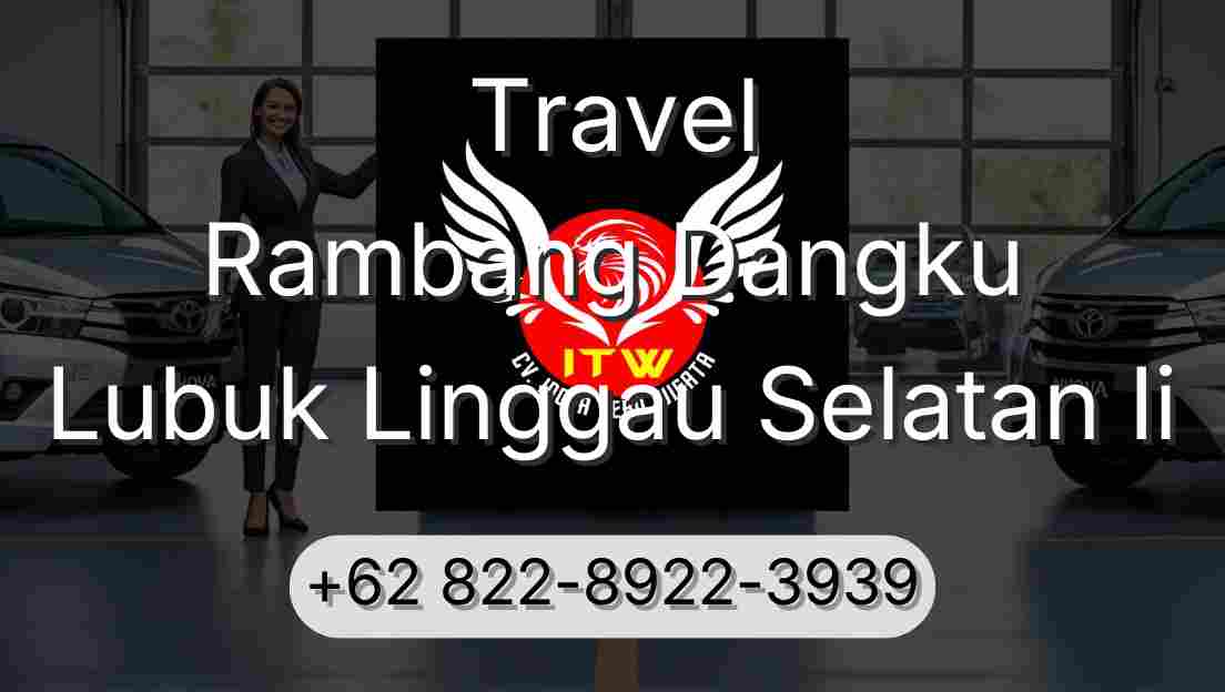 Travel Rambang Dangku Lubuk Linggau Selatan Ii