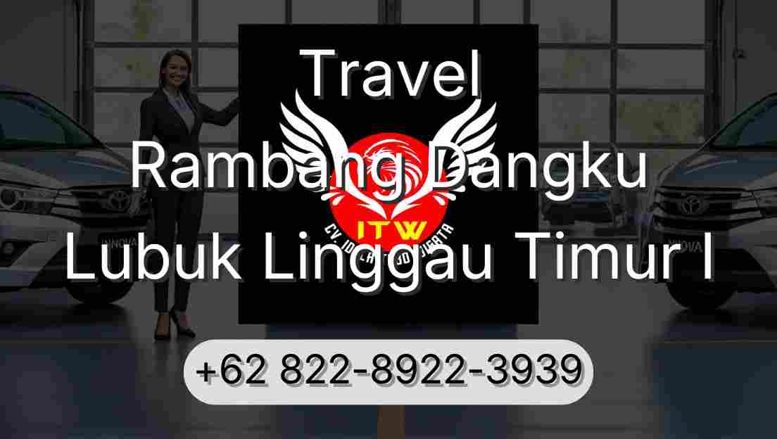 Travel Rambang Dangku Lubuk Linggau Timur I
