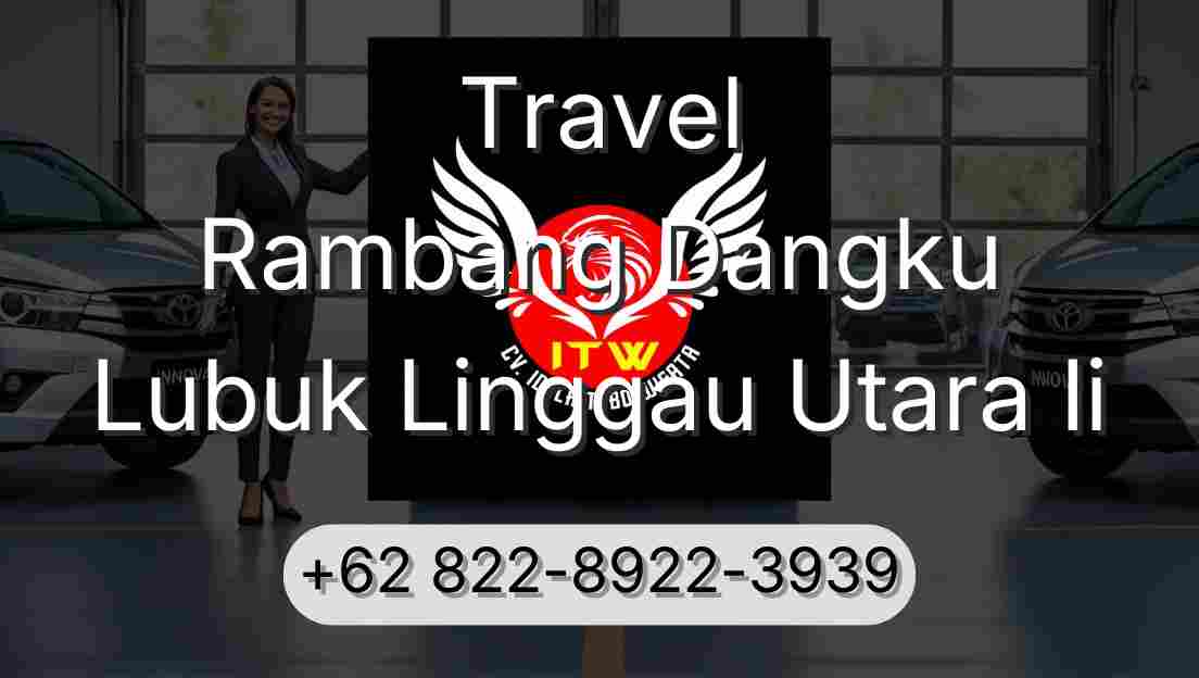 Travel Rambang Dangku Lubuk Linggau Utara Ii