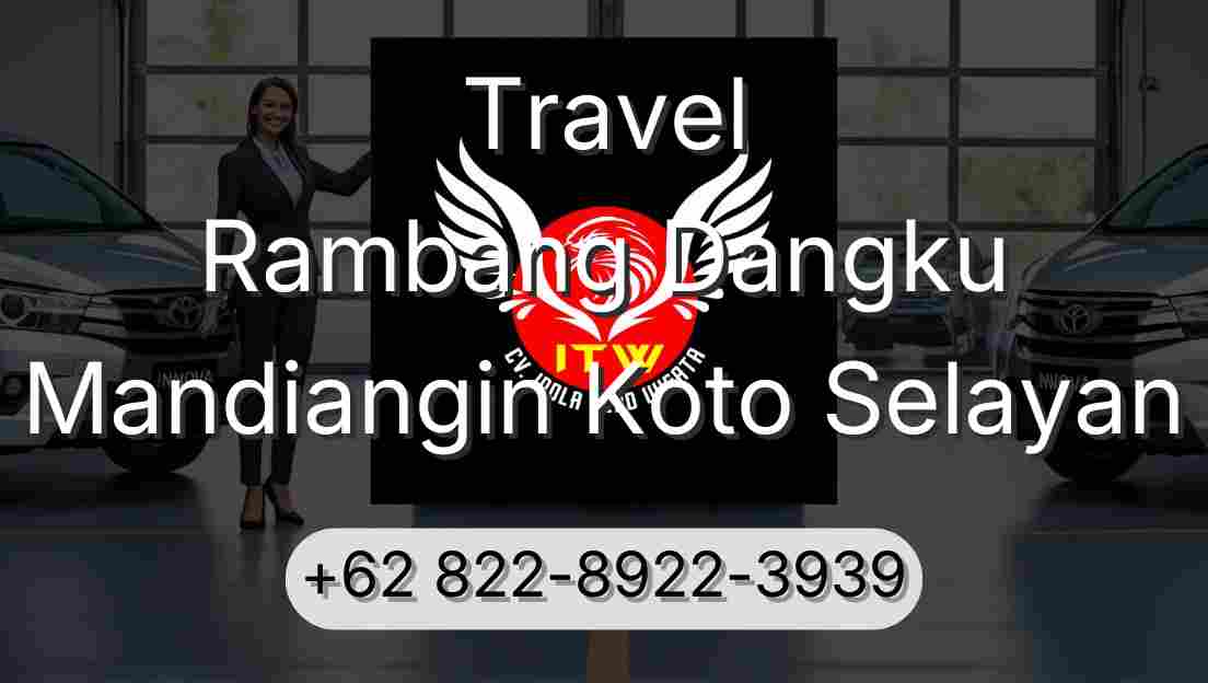 Travel Rambang Dangku Mandiangin Koto Selayan
