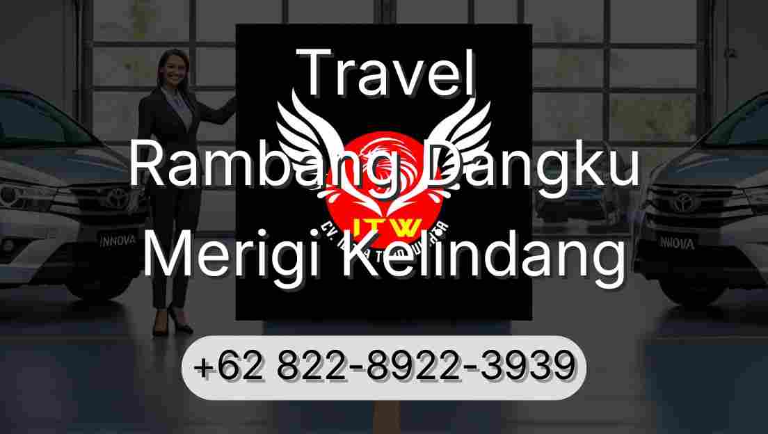 Travel Rambang Dangku Merigi Kelindang