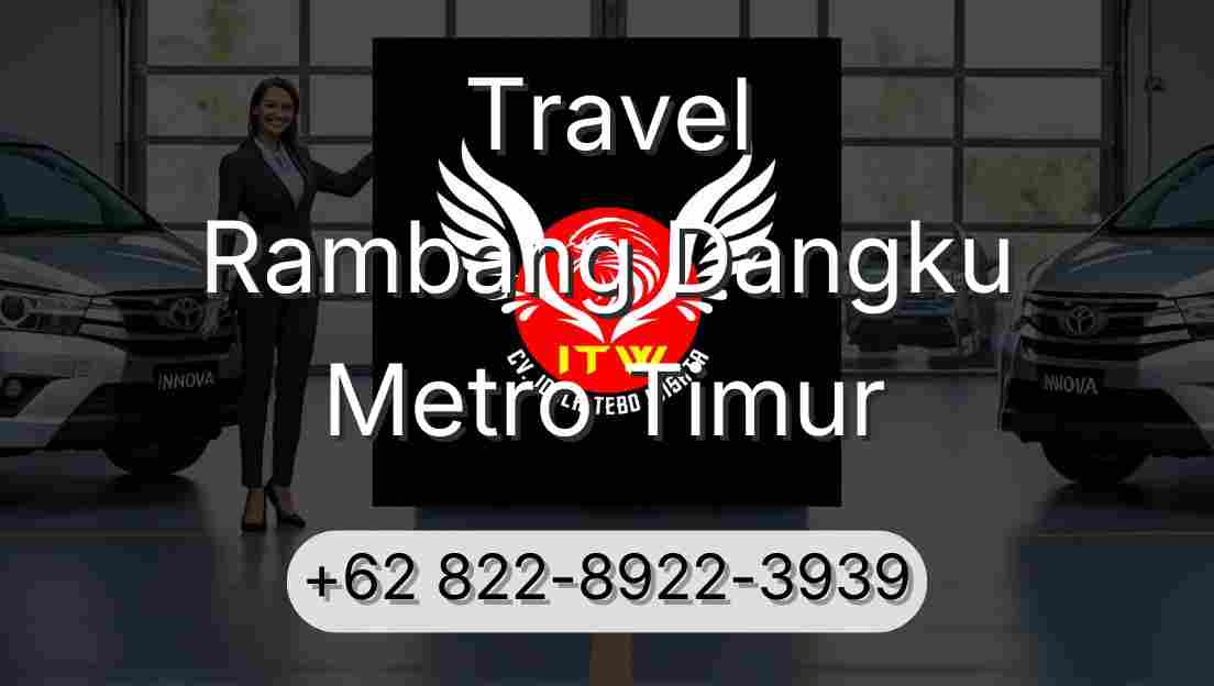 Travel Rambang Dangku Metro Timur