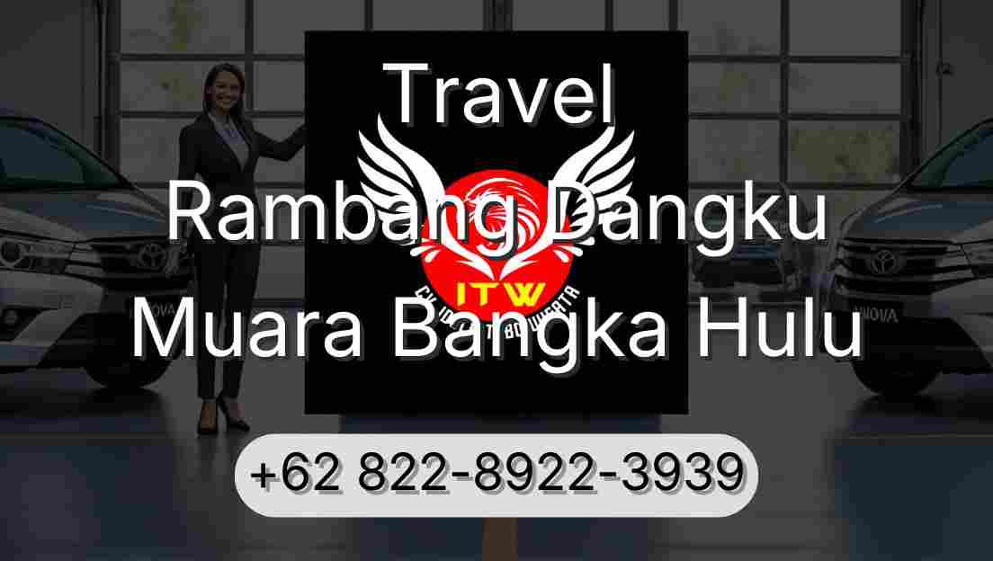 Travel Rambang Dangku Muara Bangka Hulu