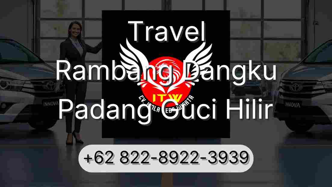 Travel Rambang Dangku Padang Guci Hilir