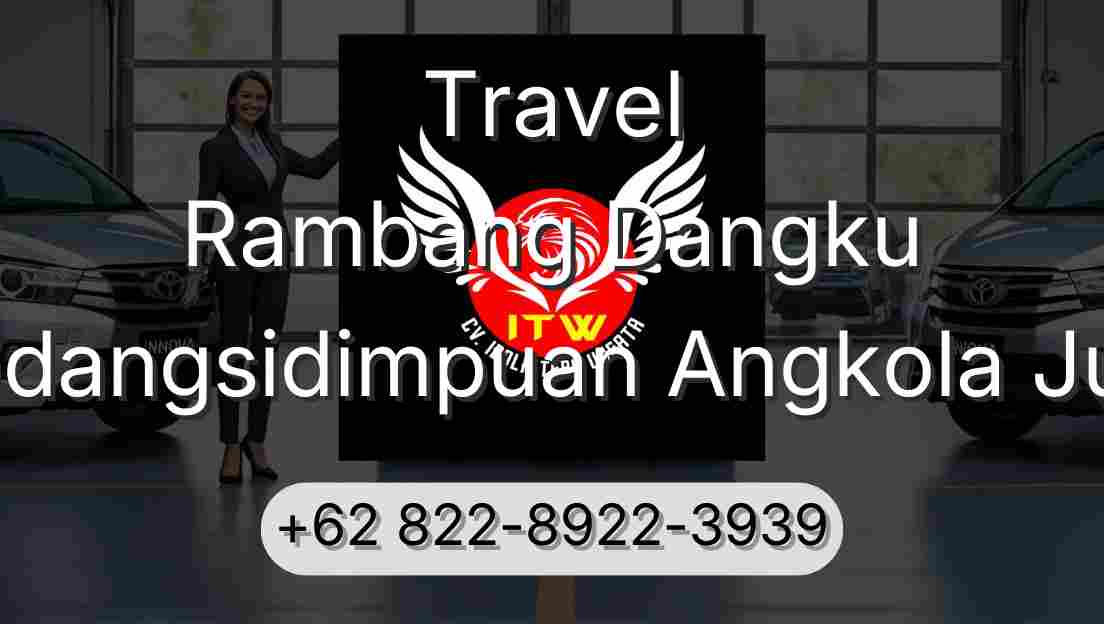 Travel Rambang Dangku Padangsidimpuan Angkola Julu