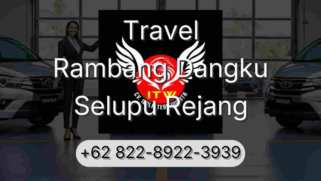 Travel Rambang Dangku Selupu Rejang