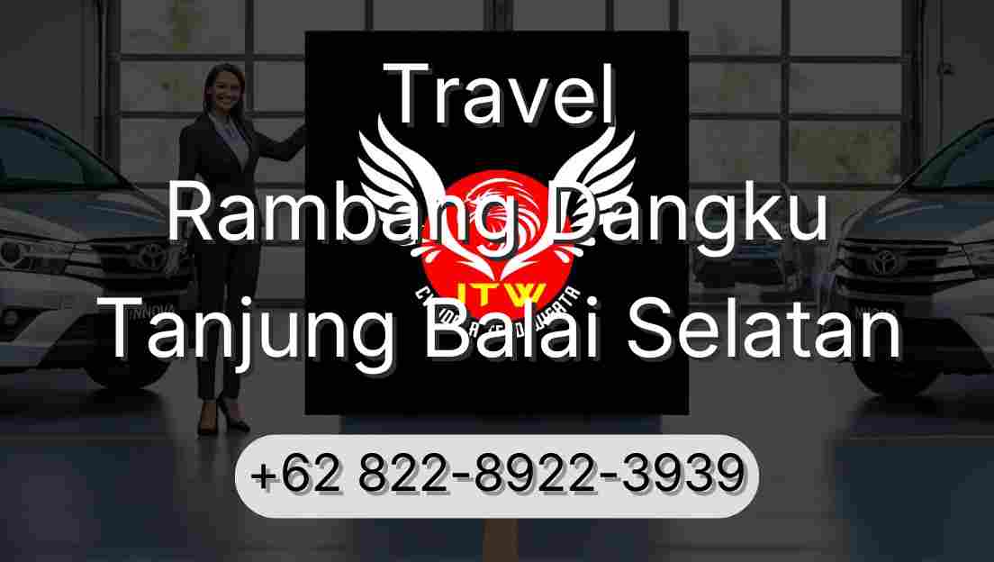 Travel Rambang Dangku Tanjung Balai Selatan