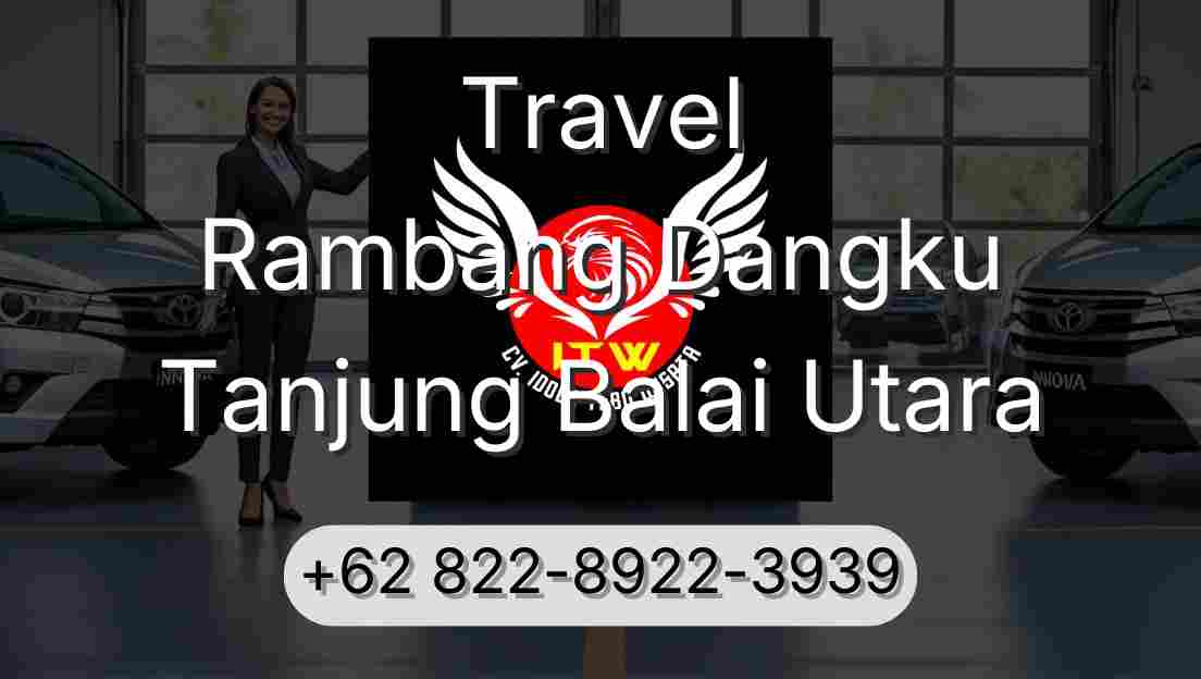 Travel Rambang Dangku Tanjung Balai Utara