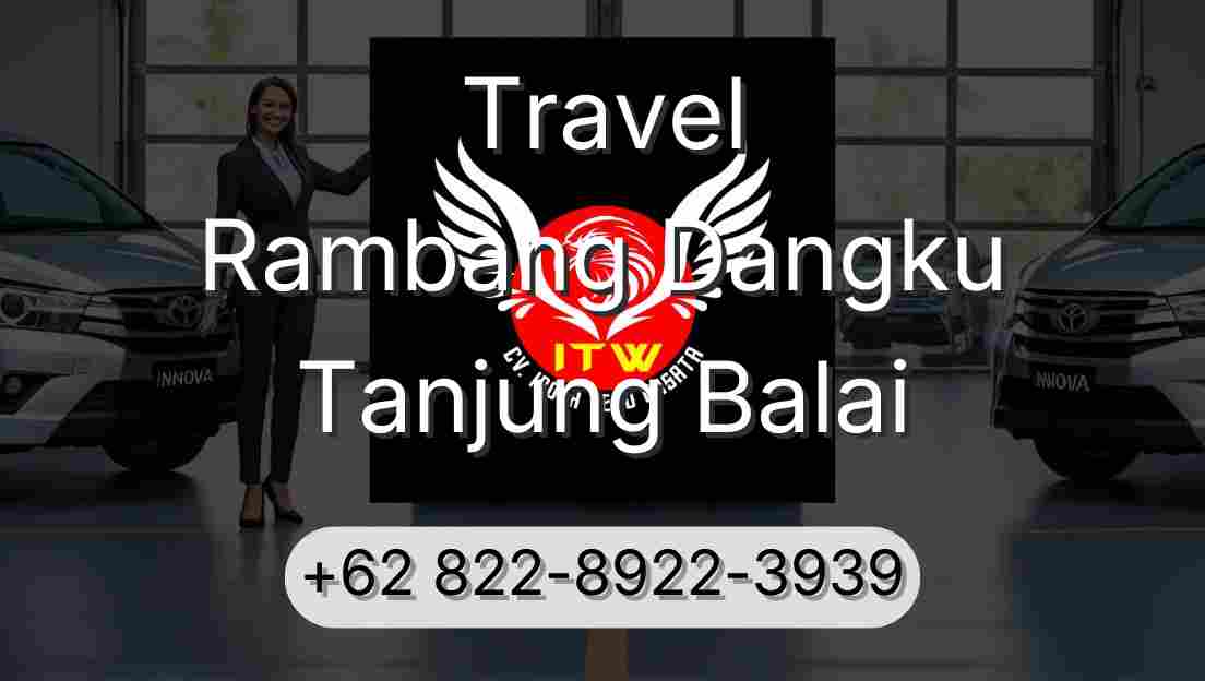 Travel Rambang Dangku Tanjung Balai