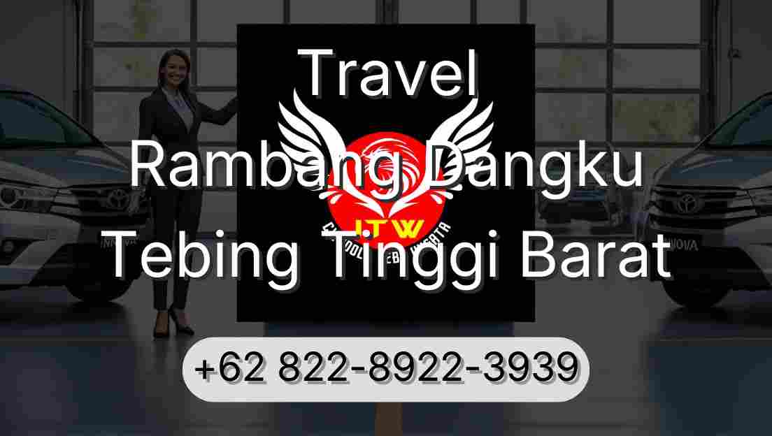 Travel Rambang Dangku Tebing Tinggi Barat