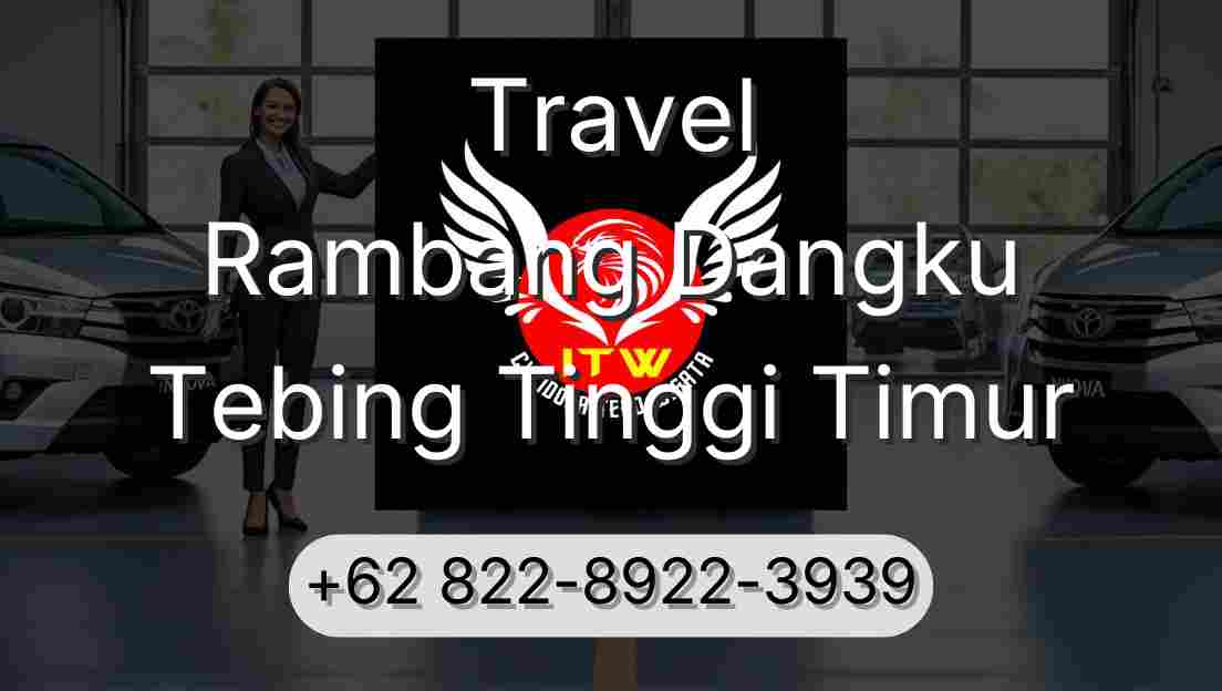 Travel Rambang Dangku Tebing Tinggi Timur
