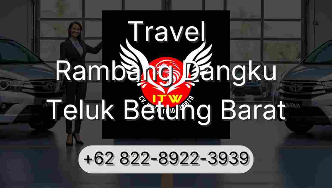 Travel Rambang Dangku Teluk Betung Barat
