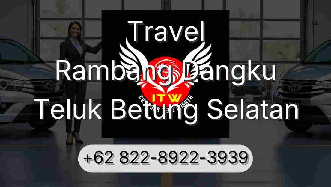 Travel Rambang Dangku Teluk Betung Selatan