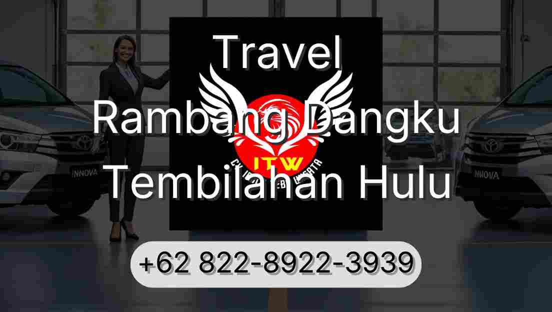 Travel Rambang Dangku Tembilahan Hulu