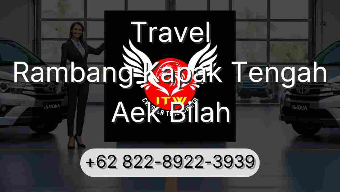 Travel Rambang Kapak Tengah Aek Bilah