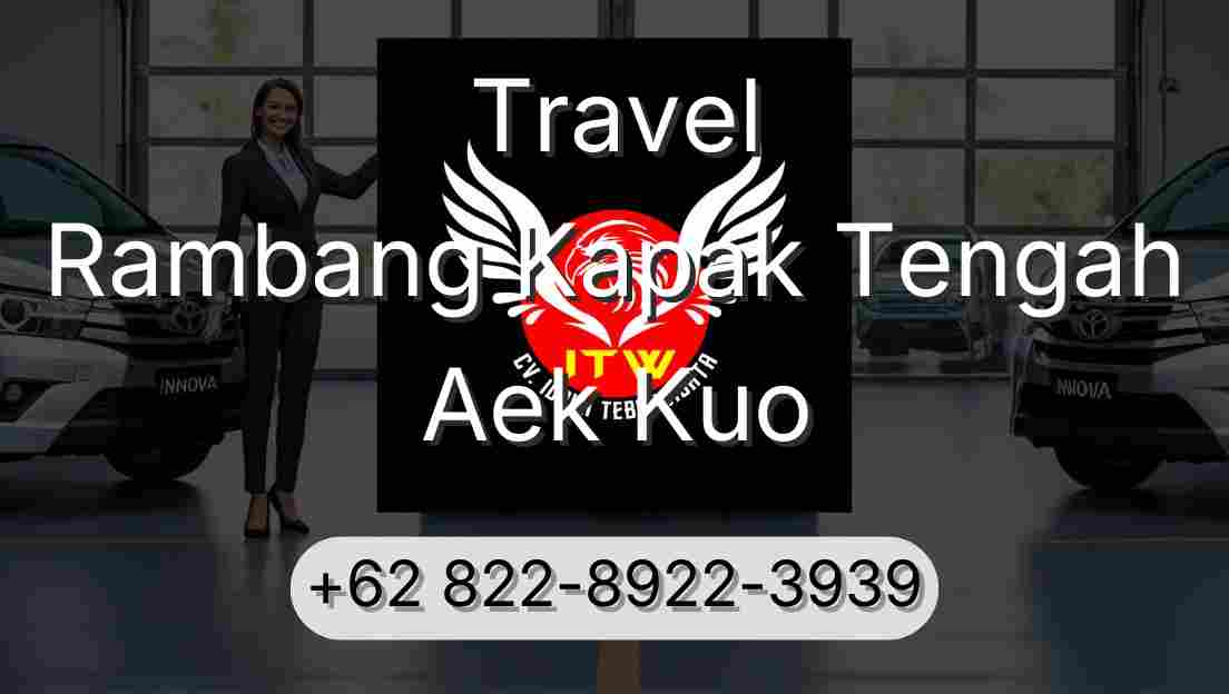 Travel Rambang Kapak Tengah Aek Kuo