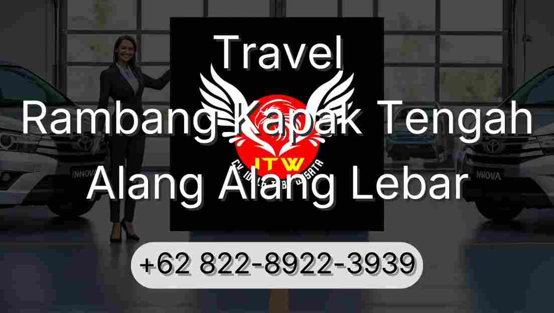 Travel Rambang Kapak Tengah Alang Alang Lebar