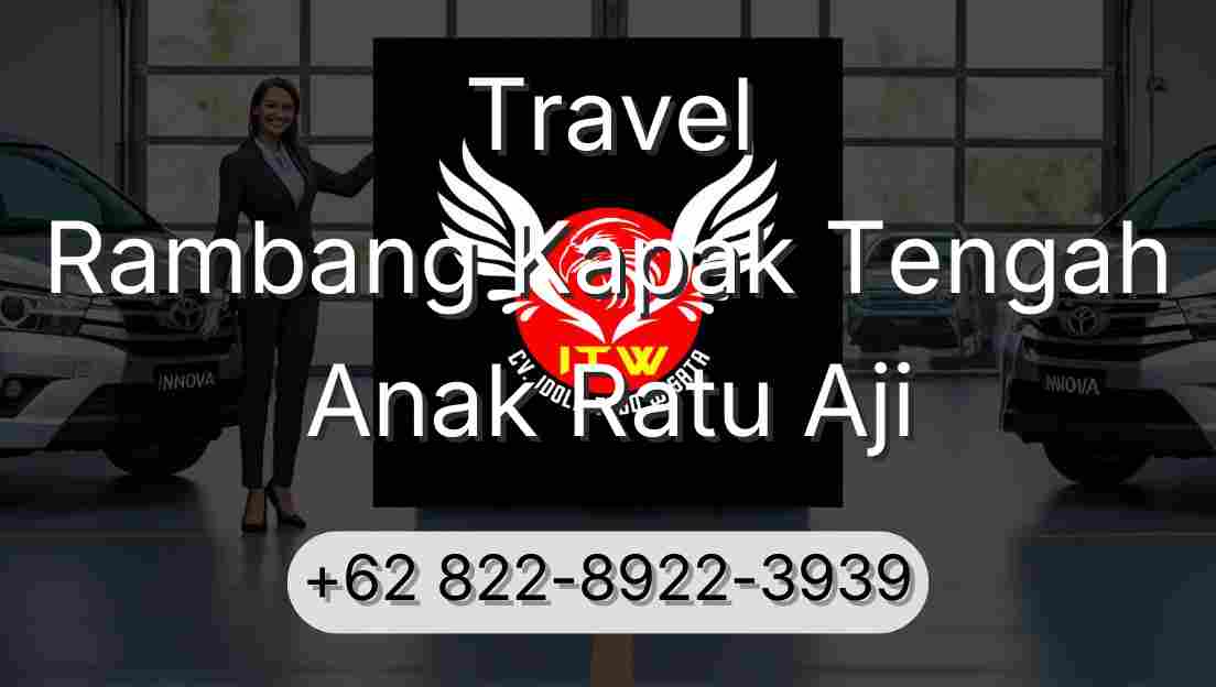 Travel Rambang Kapak Tengah Anak Ratu Aji