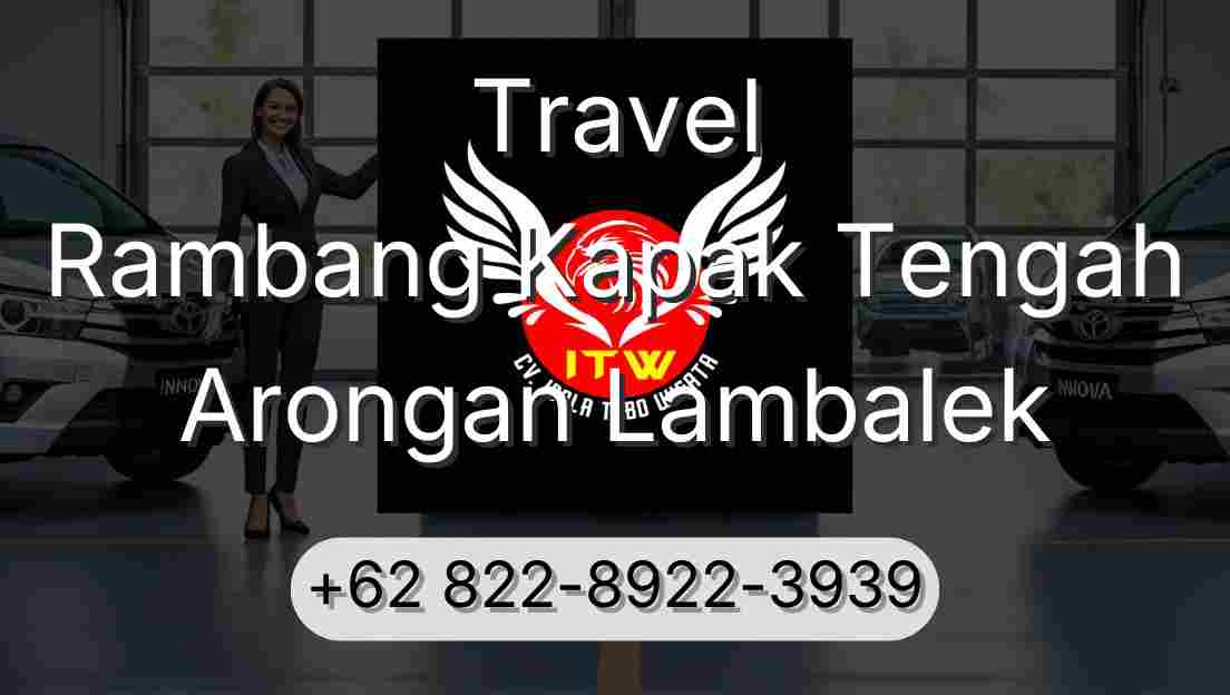 Travel Rambang Kapak Tengah Arongan Lambalek