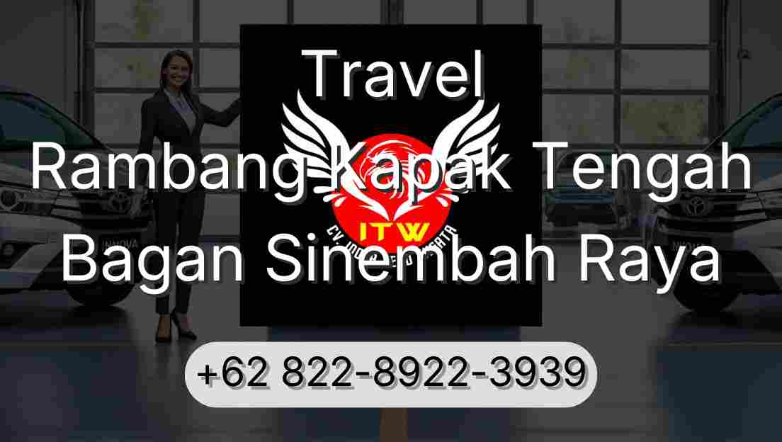 Travel Rambang Kapak Tengah Bagan Sinembah Raya