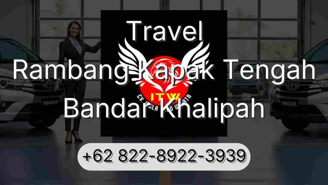Travel Rambang Kapak Tengah Bandar Khalipah