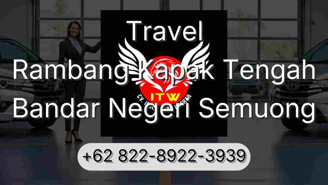 Travel Rambang Kapak Tengah Bandar Negeri Semuong